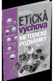 Kniha: Etická výchova pre 5.- 9. ročník základných škôl - metodické poznámky - Jitka Derková