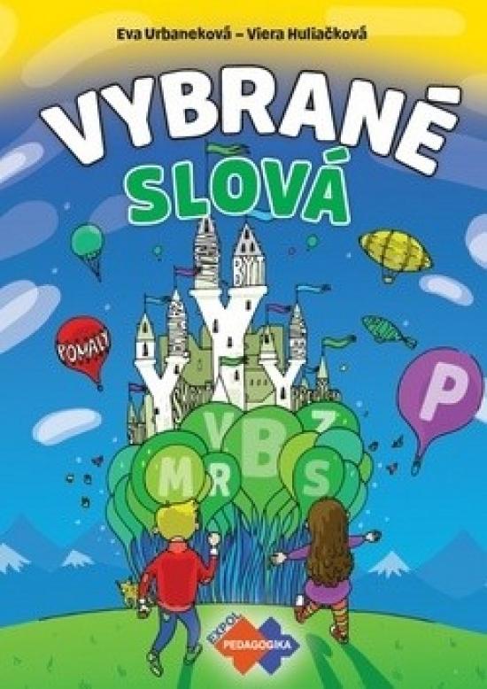 Kniha: Vybrané slová - PZ pre 1.stupeň ZŠ nov.vyd. - Huliačková,Eva Urbaneková Viera