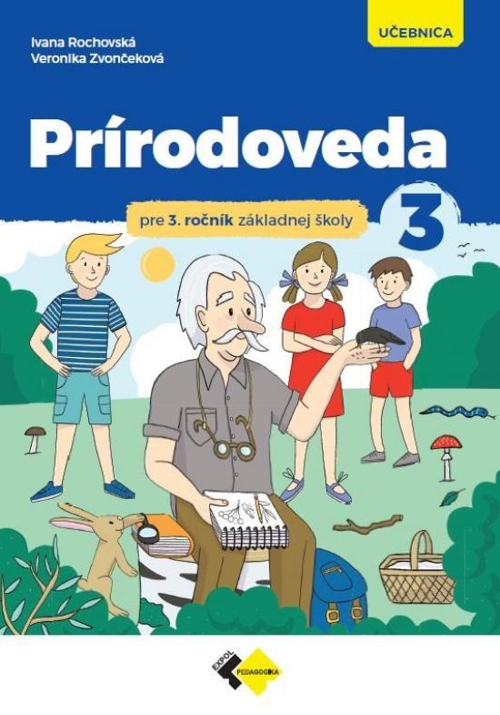 Kniha: Prírodoveda pre 3.ročník ZŠ - učebnica - Rochovská, Veronika Zvončeková Ivana