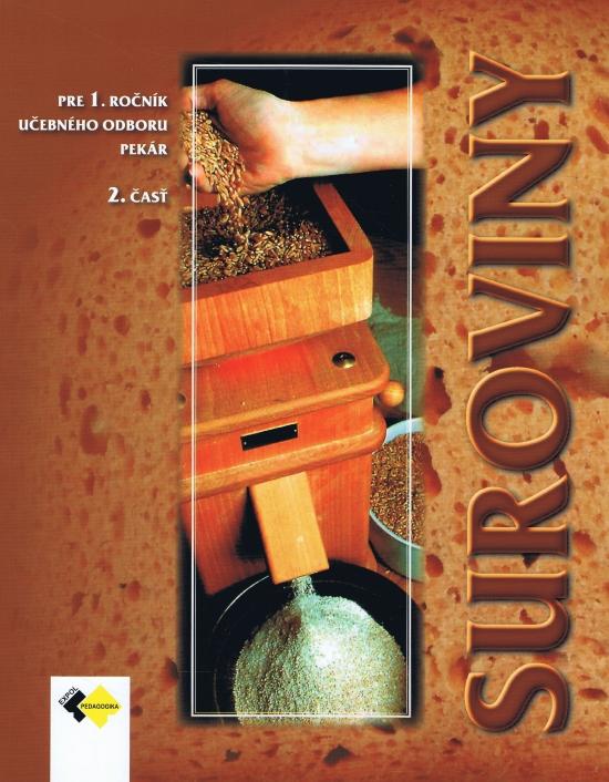 Kniha: Suroviny pre 1. ročník pekár 2 časť - Sládečková Gabriela