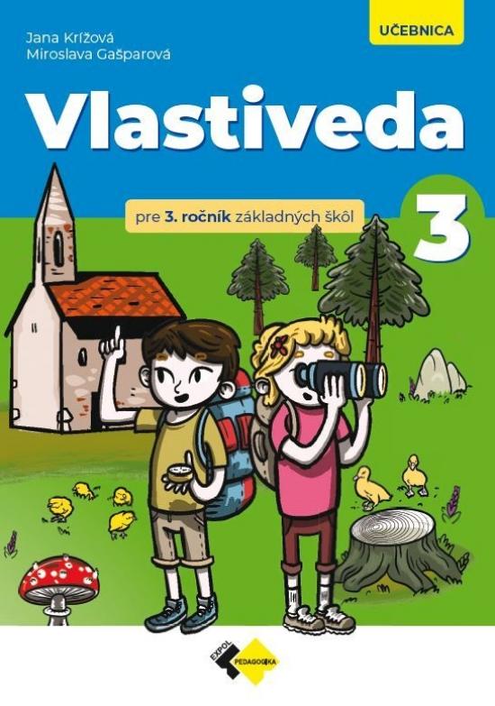 Kniha: Vlastiveda pre 3. ročník ZŠ – učebnica - Krížová, Miroslava Gašparová Jana