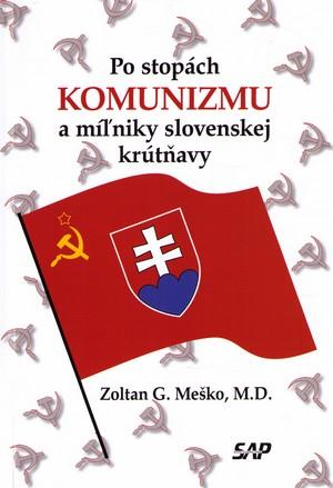 Kniha: Po stopách komunizmu a miľniky slovenskej krútňavy - Zoltán G. Meško