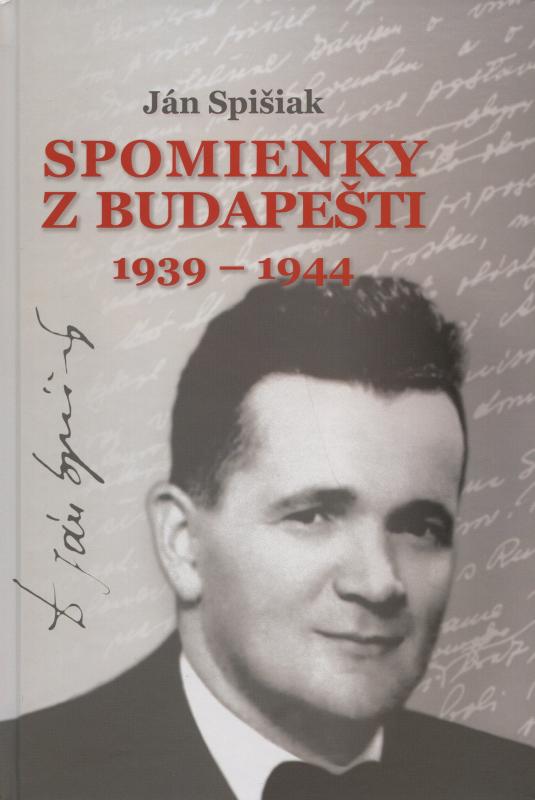 Kniha: Spomienky z budapešti 1939 - 1944 - Ján Spišiak