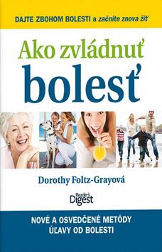 Kniha: Ako zvládnuť bolesť - Dorothy Foltz-Grayová