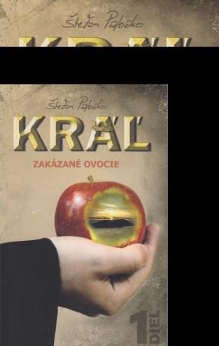 Kniha: Kráľ - Zakázané ovocie 1. diel - Štefan Paločko