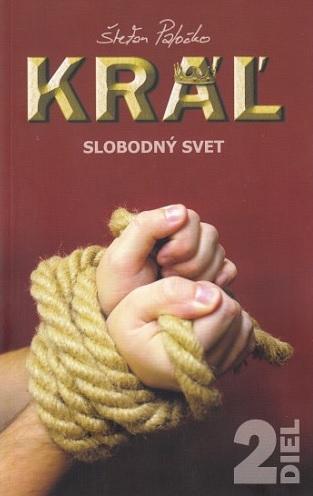 Kniha: Kráľ - Slobodný svet 2. diel - Štefan Paločko