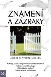 Kniha: Znamení a zázraky - Albert Clayton Gaulden