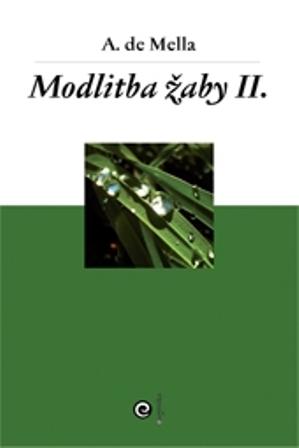 Kniha: Modlitba žaby II. - Anthony de Mello