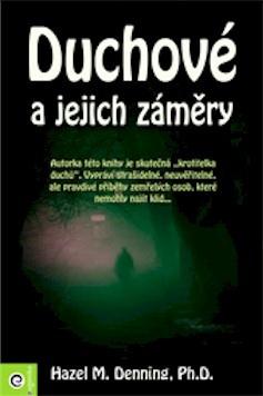 Kniha: Duchové a jejich záměry - Hazel M. Denning