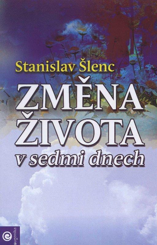 Kniha: Změna života v sedmi dnech - Stanislav Šlenc