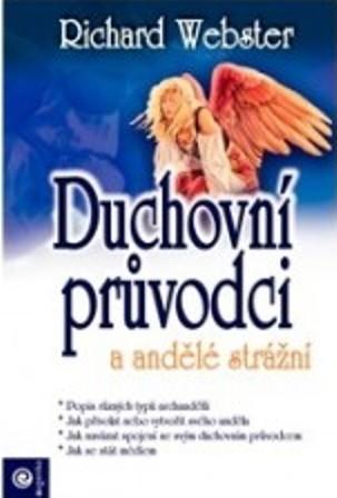 Kniha: Duchovní průvodci a andělé strážní - Richard Webster