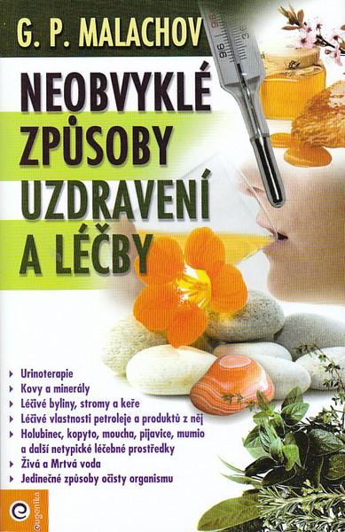 Kniha: Neobvyklé způsoby uzdravování a léčby - G. P. Malachov