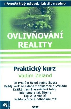 Kniha: Ovlivňování reality 8 - Praktický kurz - Vadim Zeland