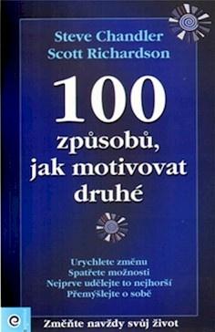 Kniha: 100 způsobů, jak motivovat druhé - Scott Richardson