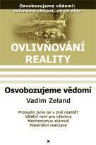 Ovlivňování reality 10 - Osvobozujeme vě