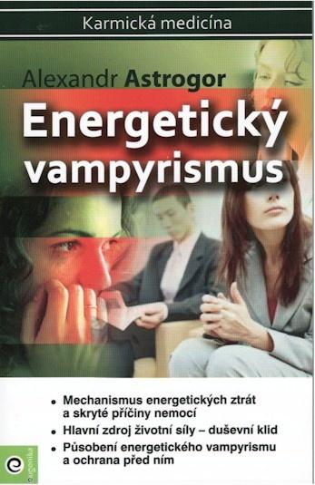 Kniha: Energetický vampirismus - Alexandr Astrogor