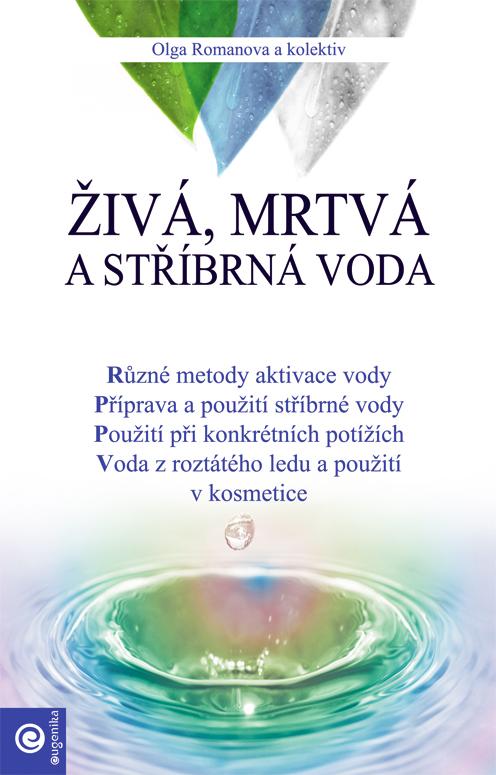 Kniha: Živá, mrtvá a stříbrná voda - Oľga Romanova