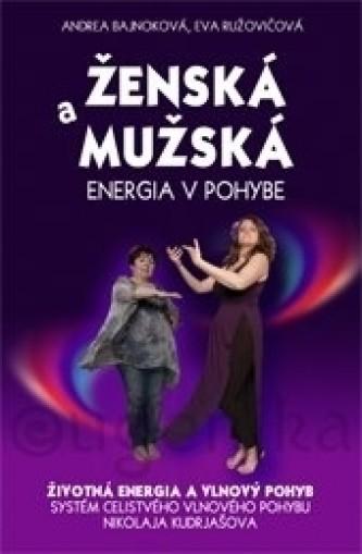 Kniha: Ženská a mužská energia v pohybe - Andrea Bajnoková