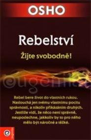 Rebelství - Žijte svobodně