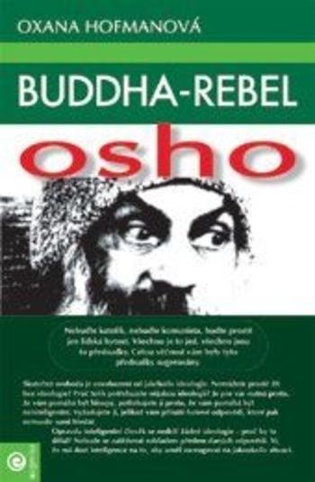 Kniha: Buddha-rebel Osho - Oxana Hofmanová