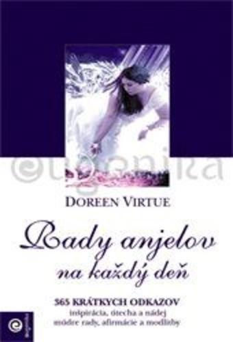 Kniha: Rady anjelov na každý deň - 365 krátkych odkazov - Doreen Virtue