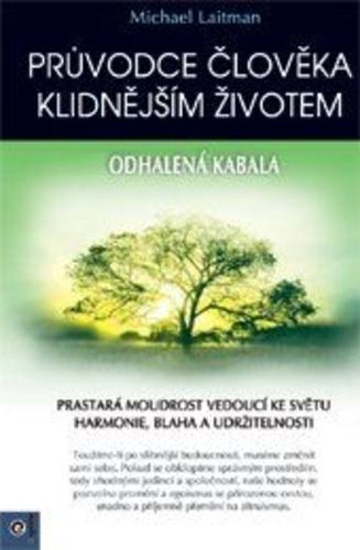 Kniha: Průvodce člověka klidnějším životem - Michael Laitman