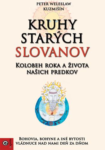 Kniha: Kruhy starých Slovanov - Peter Weleslaw Kuzmišín