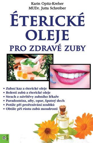 Kniha: Éterické oleje pro zdravé zuby - Karin Opitz-Kreher