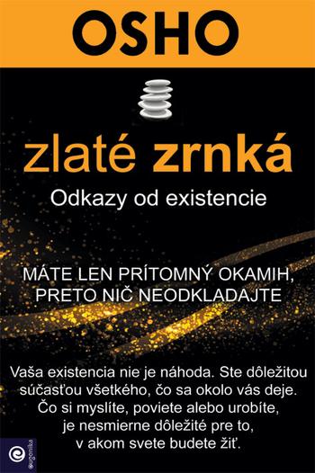 Kniha: Zlaté zrnká - Odkazy od existencie - Osho