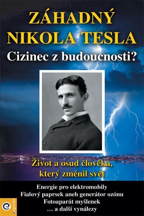 Kniha: Záhadný Nikola Tesla - Cizinec z budoucnosti?autor neuvedený