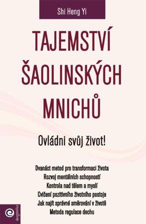 Kniha: Tajemství šaolinských mnichů - Shi Heng Yi