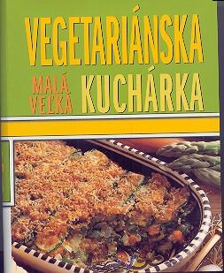 Kniha: Malá veľká vegetariánska kuchárka - Kolektív autorov