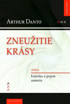 Kniha: Zneužitie krásy - Arthur Danto