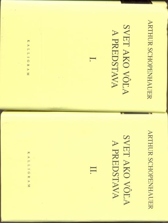 Kniha: Svet ako vôľa a predstava I+II - Arthur Schopenhauer