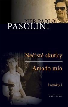 Kniha: Amado mio-Nečisté skutky - Pier Paolo Pasolini