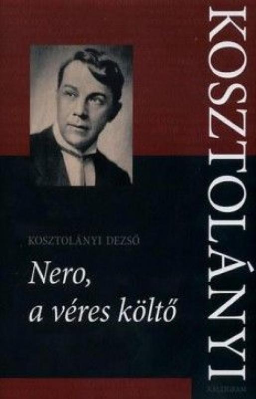 Kniha: Nero, a véres költő - Kosztolányi Dezsö