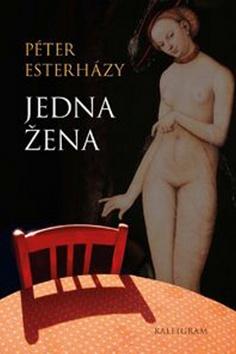 Kniha: Jedna žena - Péter Esterházy