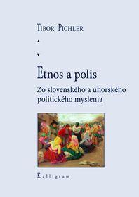 Etnos a polis - Zo slovenského a uhorského politického myslenia