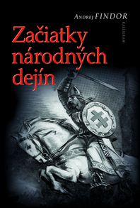 Kniha: Začiatky národných dejín - Andrej Findor