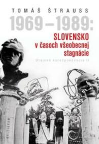1969 - 1989: Slovensko v časoch všeobecnej stagnácie -Utajená korešpondencia II