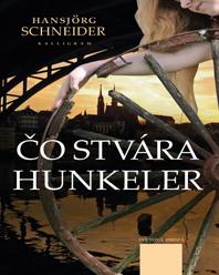 Kniha: Čo stvára Hunkeler - Hansjörg Schneider