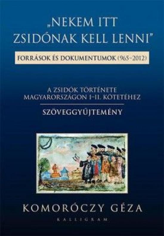 Kniha: Nekem itt zsidónak kell lenni - Komoróczy Géza