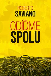 Kniha: Odíďme spolu - Roberto Saviano