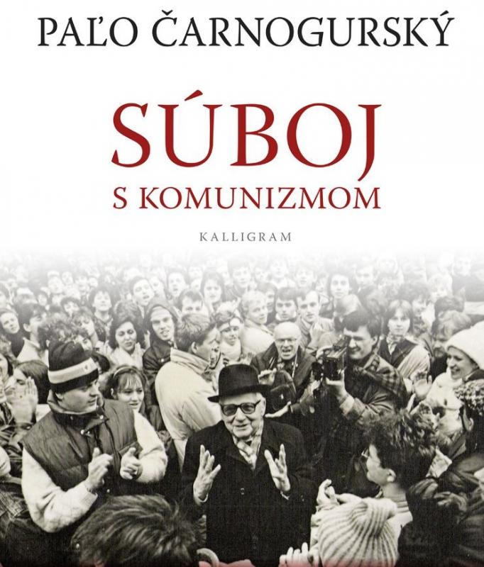 Kniha: Súboj s komunizmom - Paľo Čarnogurský