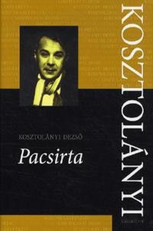 Kniha: Pacsirta - Kosztolányi Dezsö