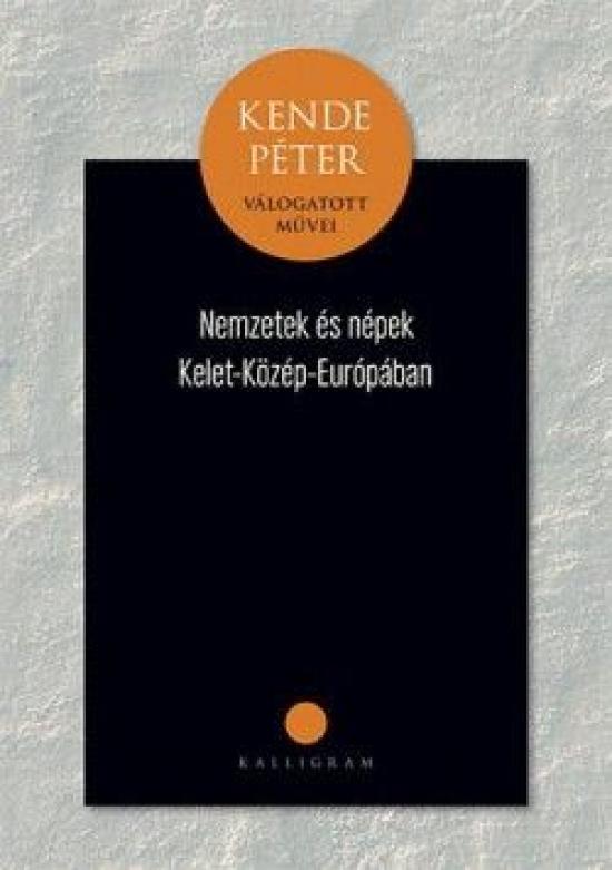 Kniha: Nemzetek és népek Közép-Kelet-Európában - Kende Péter