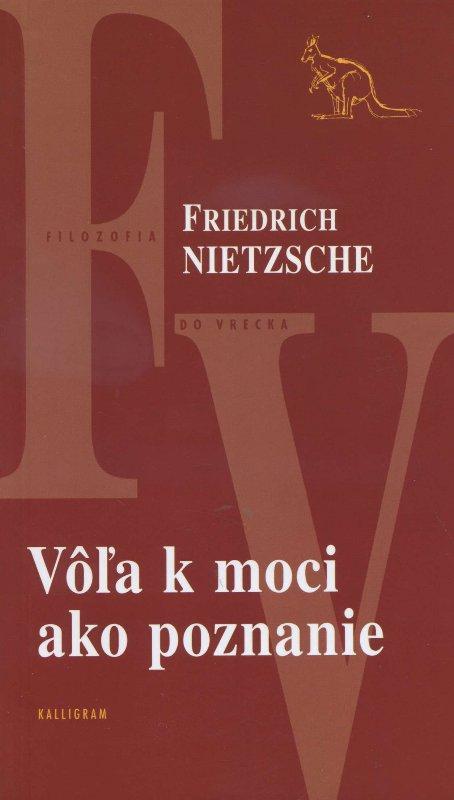 Kniha: Vôľa k moci ako poznanie - Friedrich Nietzsche