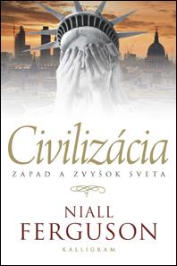 Kniha: Civilizácia (Západ a zvyšok sveta) - Niall Ferguson