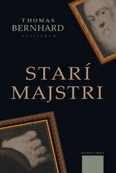 Kniha: Starí majstri - Thomas Bernhard