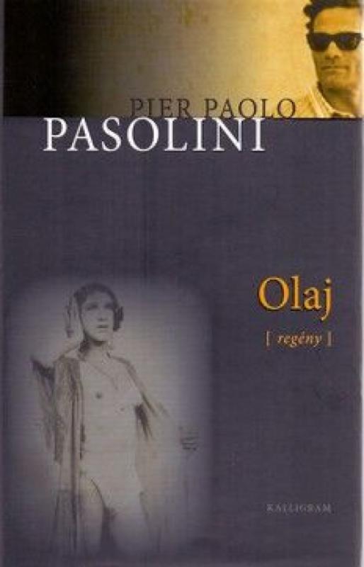 Kniha: Olaj - Pasolini Pier Paolo
